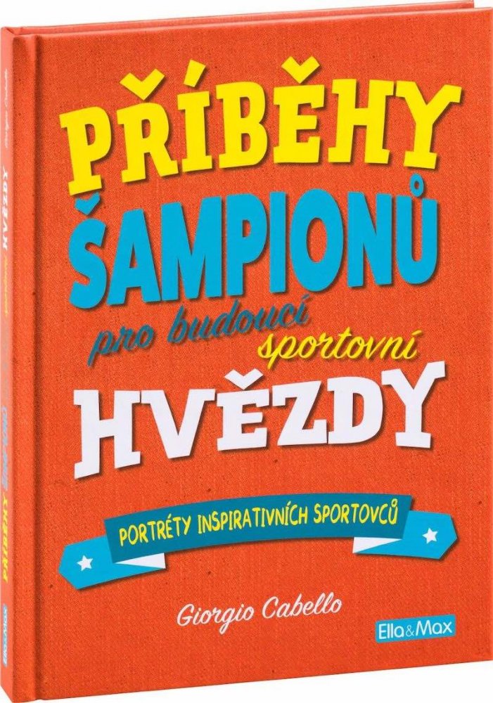 Levně PŘÍBĚHY ŠAMPIONŮ – Pro budoucí sportovní hvězdy